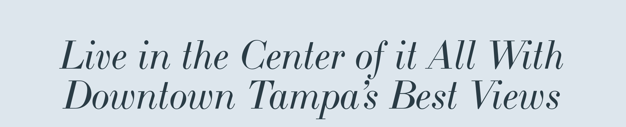 Live in the Center of it All With Downtown Tampa's Best Views
